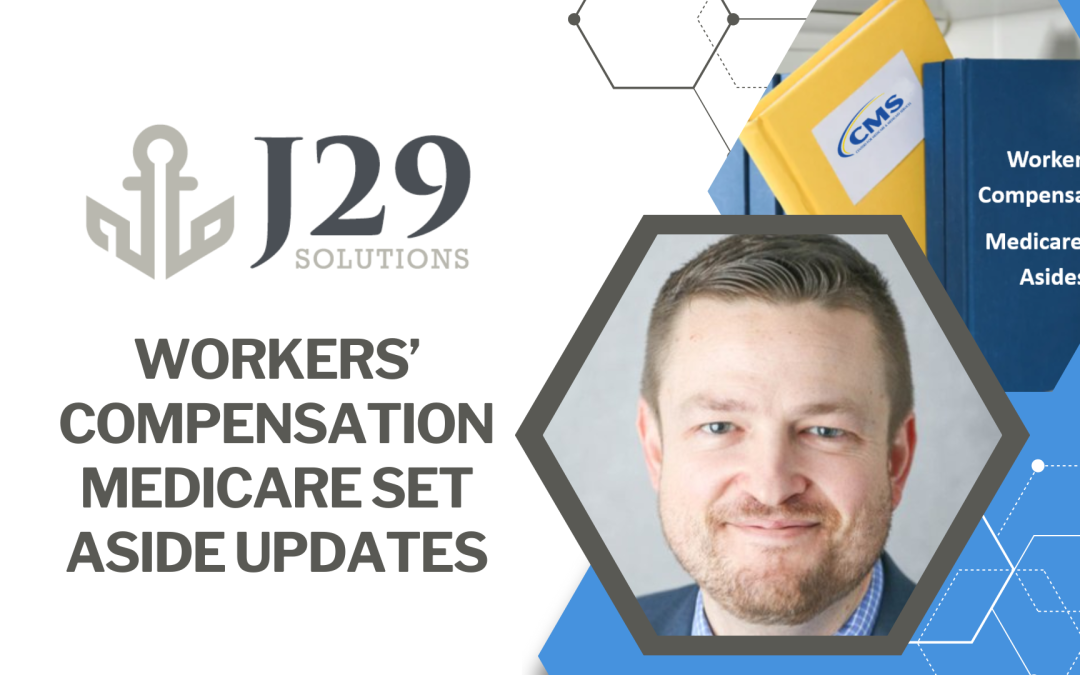 Workers’ Compensation Medicare Set Aside Updates